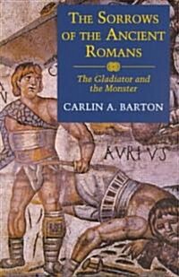 The Sorrows of the Ancient Romans: The Gladiator and the Monster (Paperback)