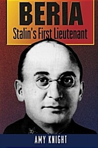 Beria: Stalins First Lieutenant (Paperback, Revised)