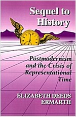 Sequel to History: Postmodernism and the Crisis of Representational Time (Paperback)
