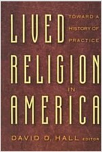 Lived Religion in America: Toward a History of Practice (Paperback)