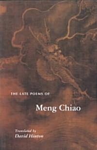 The Late Poems of Meng Chiao (Paperback)