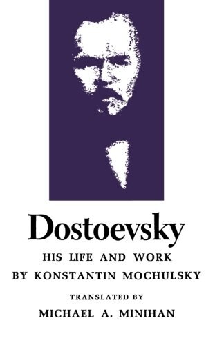 Dostoevsky: His Life and Work (Paperback)