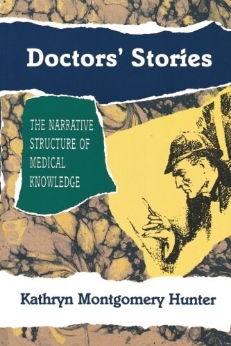 Doctors Stories: The Narrative Structure of Medical Knowledge (Paperback, Revised)
