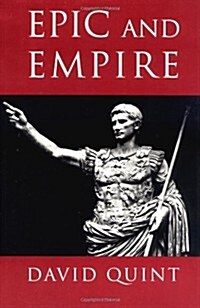 Epic and Empire: Politics and Generic Form from Virgil to Milton (Paperback)
