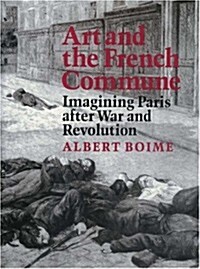 Art and the French Commune: Imagining Paris After War and Revolution (Paperback, Revised)