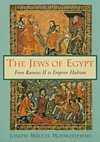 The Jews of Egypt: From Rameses II to Emperor Hadrian (Paperback)