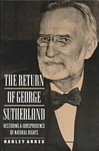 The Return of George Sutherland: Restoring a Jurisprudence of Natural Rights (Paperback)
