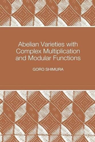 Abelian Varieties with Complex Multiplication and Modular Functions: (pms-46) (Hardcover)