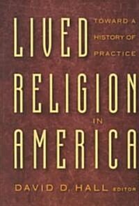 Lived Religion in America: Toward a History of Practice (Paperback)