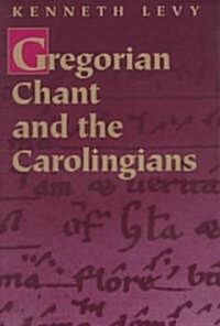 Gregorian Chant and the Carolingians (Hardcover)