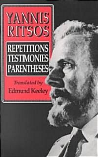 Yannis Ritsos: Repetitions, Testimonies, Parentheses (Paperback)
