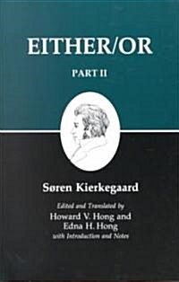 Kierkegaards Writings IV, Part II: Either/Or (Paperback, Revised)