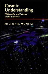Cosmic Understanding: Philosophy and Science of the Universe (Paperback)