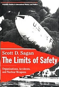 The Limits of Safety: Organizations, Accidents, and Nuclear Weapons (Paperback)