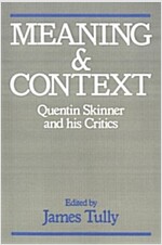 Meaning and Context: Quentin Skinner and His Critics (Paperback)