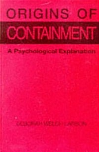 Origins of Containment: A Psychological Explanation (Paperback, Revised)