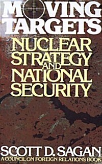 Moving Targets: Nuclear Strategy and National Security (Paperback)