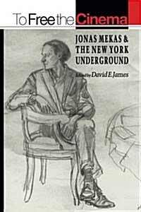 To Free the Cinema: Jonas Mekas and the New York Underground (Paperback)
