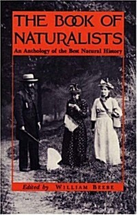 The Book of Naturalists: An Anthology of the Best Natural History (Paperback)