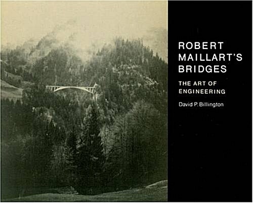 Robert Maillarts Bridges: The Art of Engineering (Paperback)
