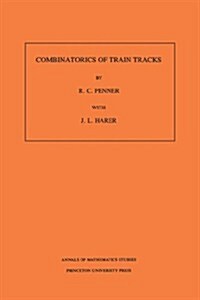 Combinatorics of Train Tracks. (Am-125), Volume 125 (Paperback)