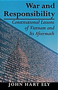 War and Responsibility: Constitutional Lessons of Vietnam and Its Aftermath (Paperback)