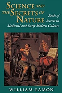 Science and the Secrets of Nature: Books of Secrets in Medieval and Early Modern Culture (Paperback, Revised)