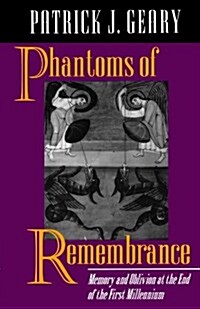 Phantoms of Remembrance: Memory and Oblivion at the End of the First Millennium (Paperback, Revised)
