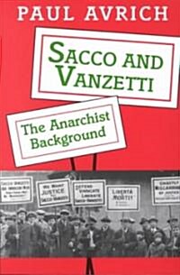 Sacco and Vanzetti: The Anarchist Background (Paperback, Revised)