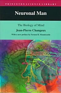 Neuronal Man: The Biology of Mind (Paperback, Revised)