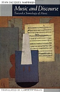 Music and Discourse: Toward a Semiology of Music (Paperback)
