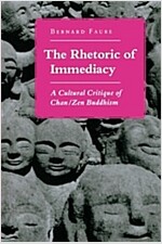 The Rhetoric of Immediacy: A Cultural Critique of Chan/Zen Buddhism (Paperback, Revised)