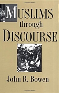 Muslims Through Discourse: Religion and Ritual in Gayo Society (Paperback)