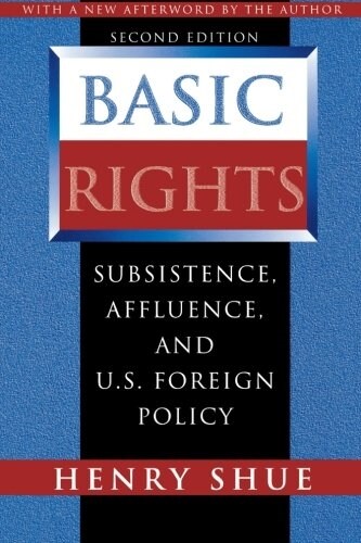 [중고] Basic Rights: Subsistence, Affluence, and U.S. Foreign Policy - Second Edition (Paperback, 2, Revised)