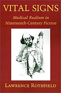 Vital Signs: Medical Realism in Nineteenth-Century Fiction (Paperback)