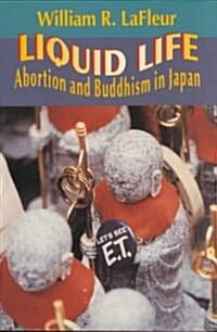 Liquid Life: Abortion and Buddhism in Japan (Paperback, Revised)