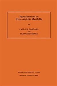 Hyperfunctions on Hypo-Analytic Manifolds (Am-136), Volume 136 (Paperback)