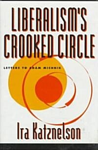 Liberalisms Crooked Circle (Hardcover)