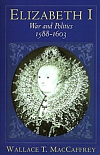 Elizabeth I: War and Politics, 1588-1603 (Paperback)