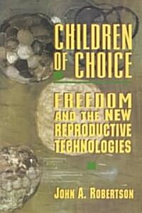 Children of Choice: Freedom and the New Reproductive Technologies (Paperback, Revised)