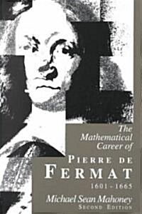 The Mathematical Career of Pierre de Fermat, 1601-1665: Second Edition (Paperback, 2, Revised)