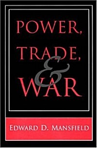 Power, Trade, and War (Paperback, Reprint)