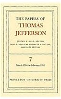 The Papers of Thomas Jefferson, Volume 7: March 1784 to February 1785 (Hardcover)