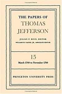 The Papers of Thomas Jefferson, Volume 15: March 1789 to November 1789 (Hardcover)