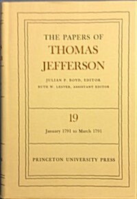 The Papers of Thomas Jefferson, Volume 19: January 1791 to March 1791: January 1791 to March 1791 (Hardcover)