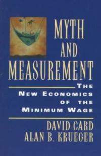 Myth and measurement : the new economics of the minimum wage