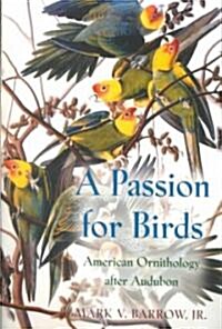 A Passion for Birds: American Ornithology After Audubon (Paperback, Revised)