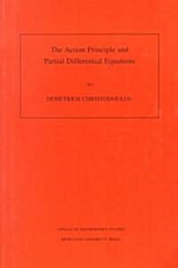 The Action Principle and Partial Differential Equations. (Am-146), Volume 146 (Paperback)