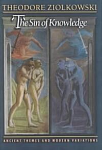 The Sin of Knowledge: Ancient Themes and Modern Variations (Hardcover)