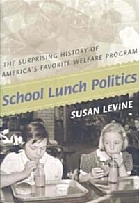 School Lunch Politics (Hardcover)